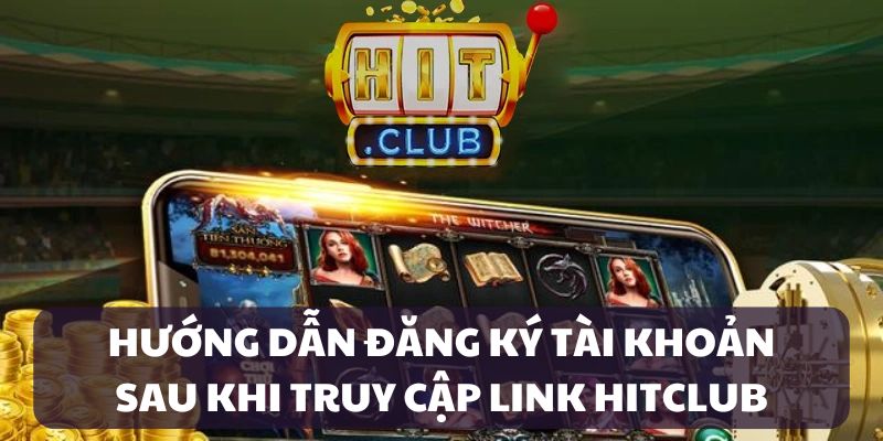 link-vao-hitclub-huong-dan