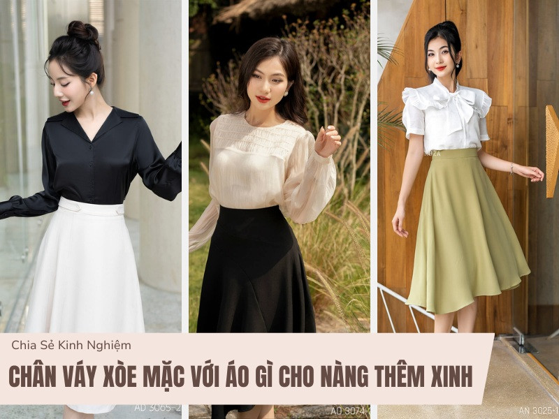 Chân Váy Xòe: Cách Phối Đồ Với Áo Gì Để Nổi Bật Phong Cách?