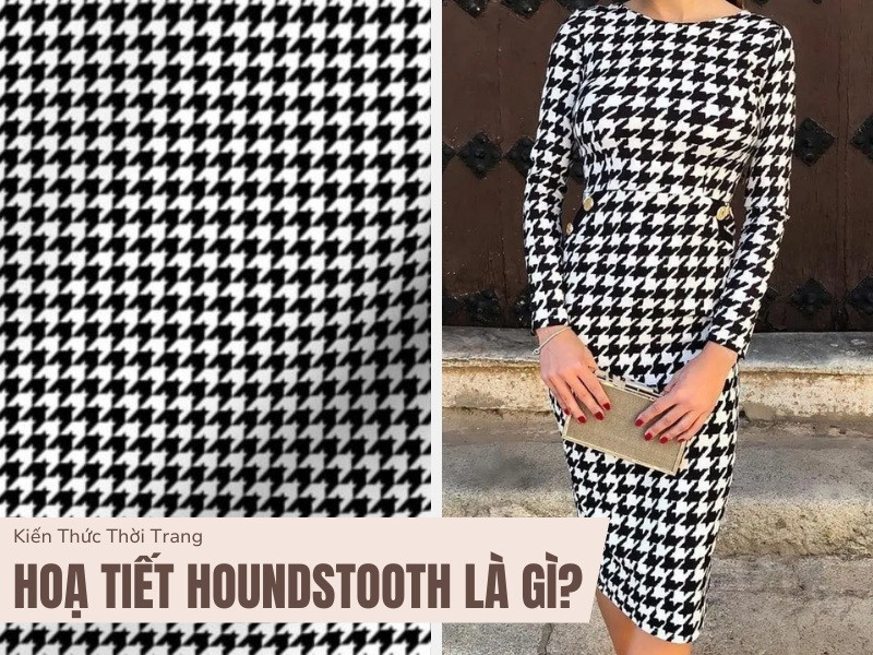 Khám Phá Họa Tiết Houndstooth: Xu Hướng Thời Trang 2025