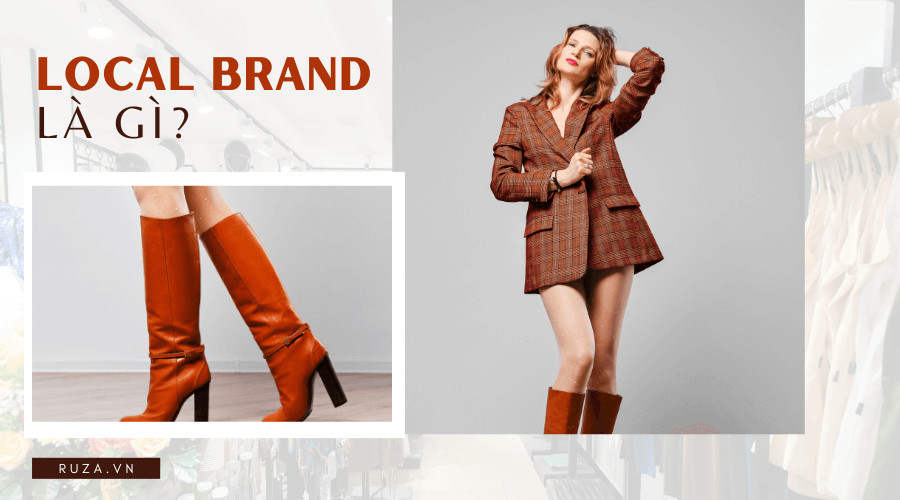 Local Brand: Xu Hướng Thời Trang Đương Đại Từ Người Việt