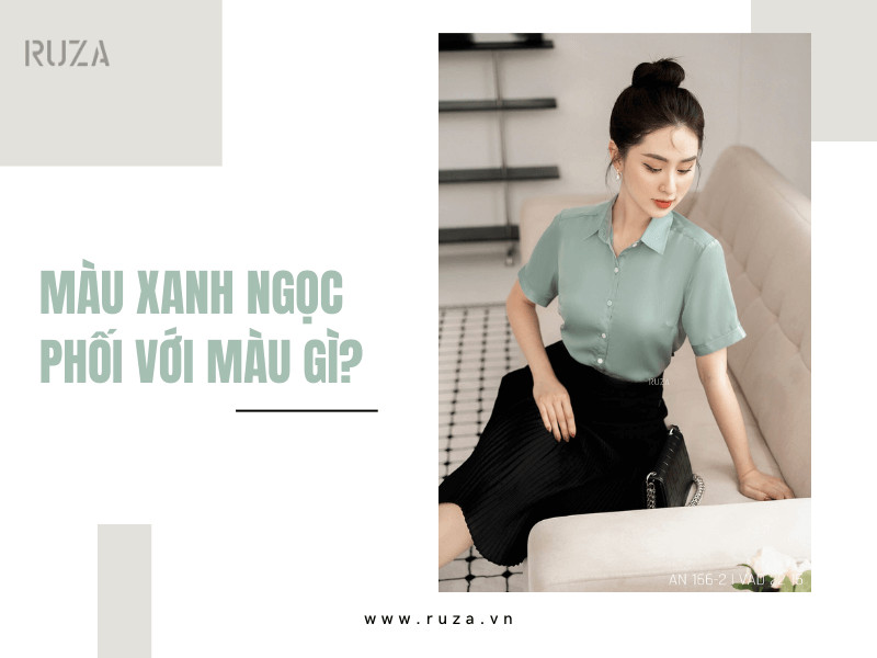 Màu xanh ngọc – Bí quyết kết hợp thời trang hoàn hảo