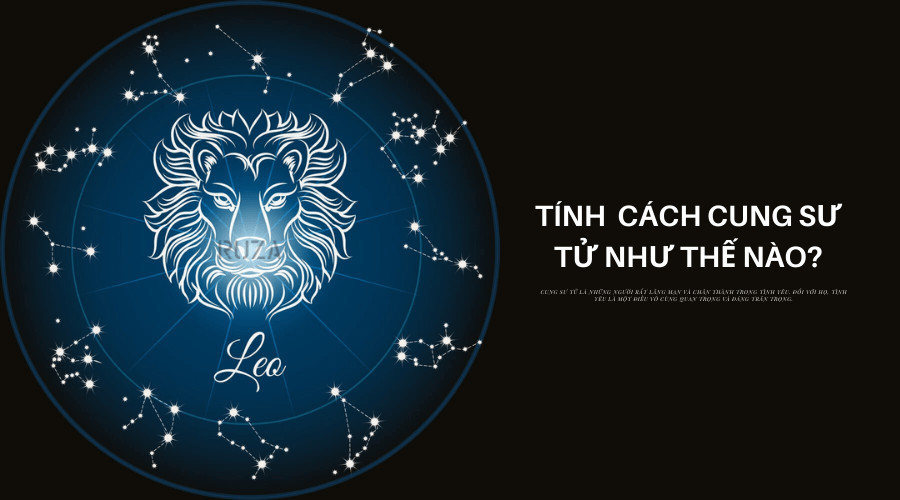 Tính cách của cung Sư Tử