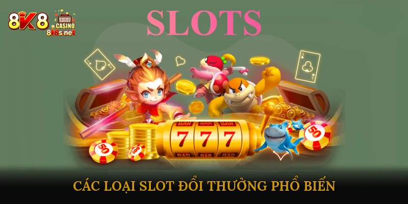 Slot đổi thưởng online