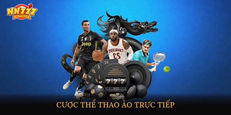 Cược thể thao ảo trực tiếp