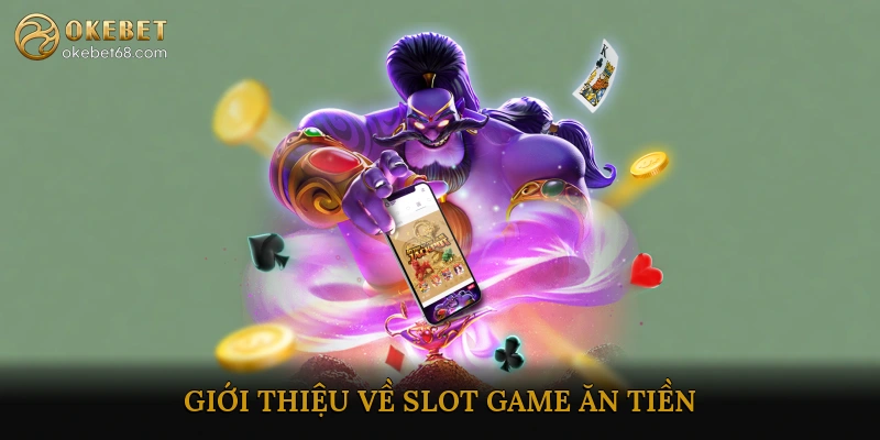 Slot game ăn tiền
