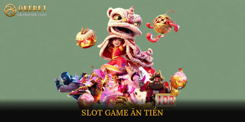 Slot game ăn tiền