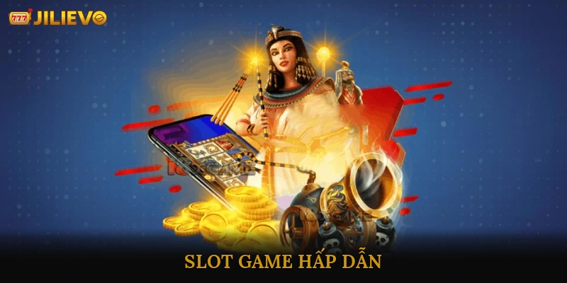 Slot game hấp dẫn