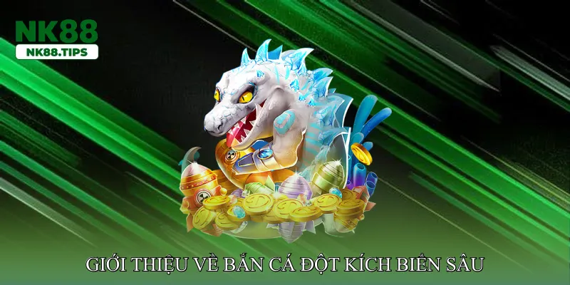 Bắn cá đột kích biển sâu