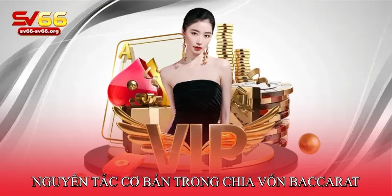 Baccarat Chia Vốn Hợp Lý