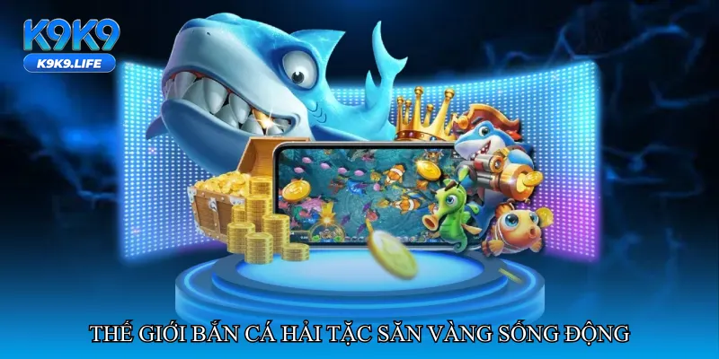 Bắn cá hải tặc săn vàng