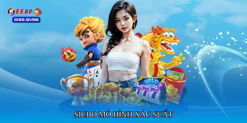 Sicbo mô hình xác suất