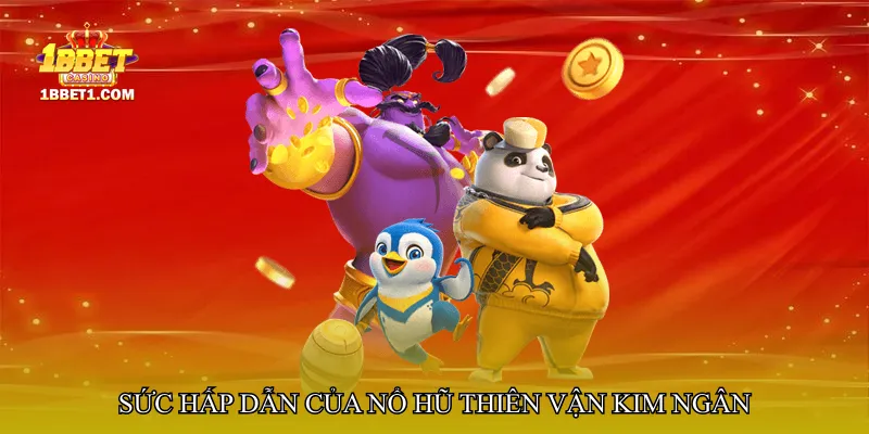 Nổ hũ thiên vận kim ngân